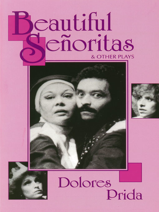 Title details for Beautiful Senoritas and Other Plays by Dolores Prida - Available